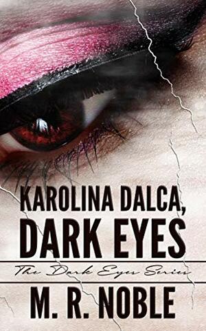 Karolina Dalca, Dark Eyes (The Dark Eyes) by M.R. Noble