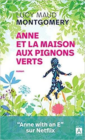 Anne et la maison aux pignons verts by L.M. Montgomery