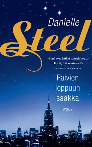 Päivien loppuun saakka by Danielle Steel