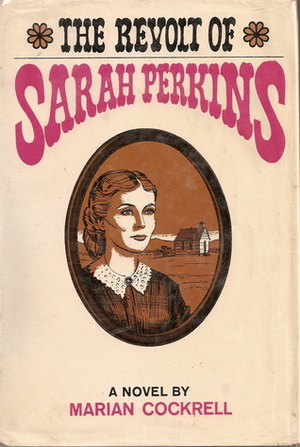 The Revolt of Sarah Perkins by Marian Cockrell