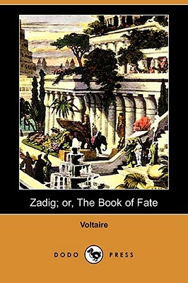 Zadig; Or, the Book of Fate (Dodo Press) by Voltaire