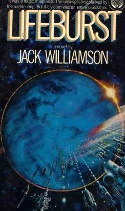 Lifeburst by Jack Williamson