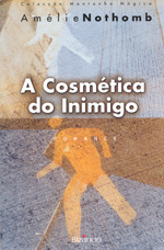 A Cósmetica do Inimigo by Amélie Nothomb, Fernanda Barão