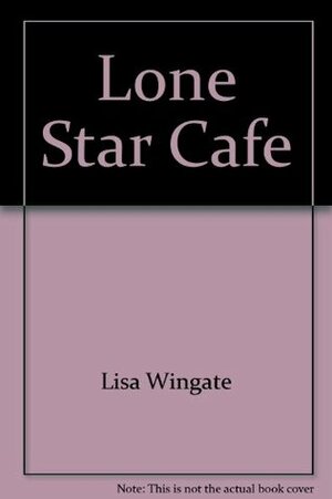 Lone Star Cafe by Lisa Wingate