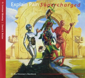 Explain Pain Super Charged by David S. Butler, Lorimer Moseley