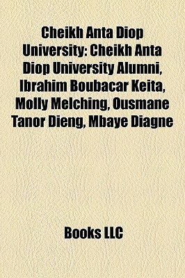 Cheikh Anta Diop University by Books LLC