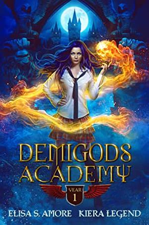 Demigods Academy: Year 1 by Elisa S. Amore, Kiera Legend