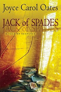 Jack of Spades by Joyce Carol Oates