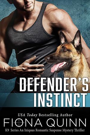 Defender's Instinct: Cerberus Tactical K9 by Fiona Quinn, Fiona Quinn