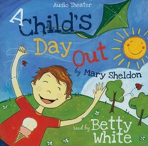 A Child's Day Out by Mary Sheldon