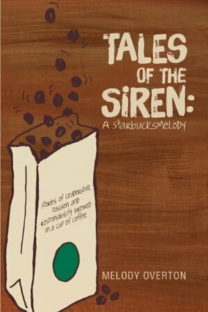 Tales of the Siren: A StarbucksMelody by Melody Overton