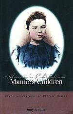 Mamie's Children: Generations of Prairie Women by Judy Schultz