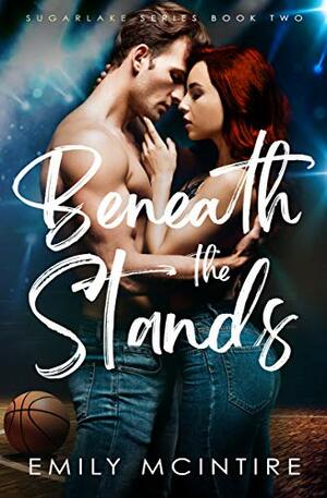 Beneath the Stands by Emily McIntire