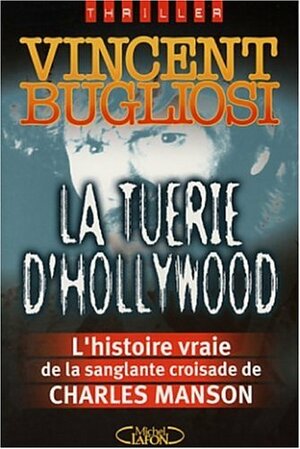 Charles Manson : La Tuerie d'hollywood by Vincent Bugliosi