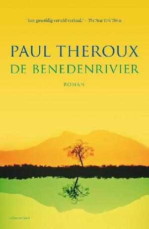 De benedenrivier by Paul Theroux