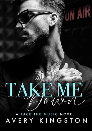 Take Me Down by Avery Kingston