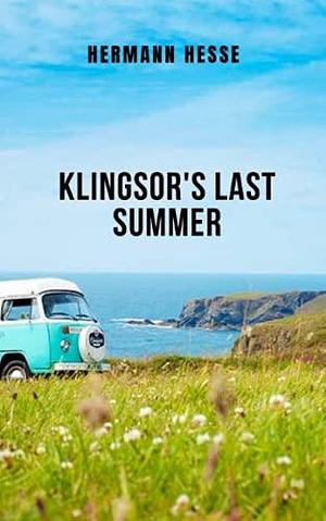 Klingsor's Last Summer by Hermann Hesse