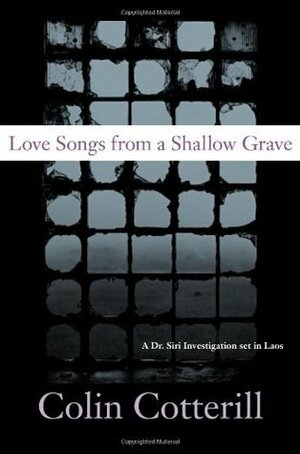 Love Songs from a Shallow Grave by Colin Cotterill