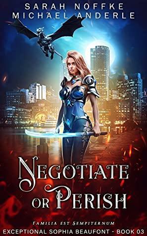 Negotiate or Perish by Sarah Noffke, Michael Anderle