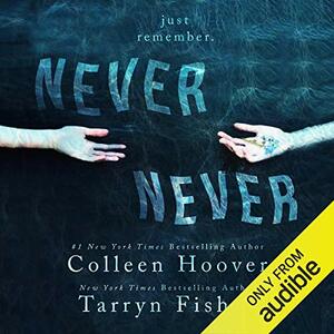 Never Never: Part One by Colleen Hoover, Tarryn Fisher