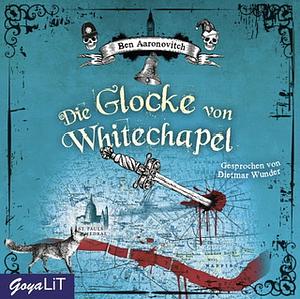 Die Glocke von Whitechapel by Ben Aaronovitch