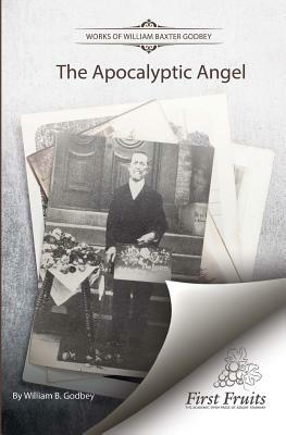 The Apocalyptic Angel by W. B. Godbey