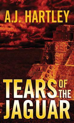 Tears of the Jaguar by A.J. Hartley