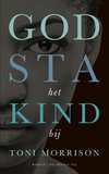 God sta het kind bij by Toni Morrison