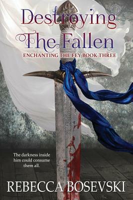 Destroying the Fallen by Rebecca Bosevski