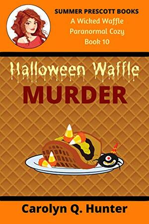 Halloween Waffle Murder by Carolyn Q. Hunter
