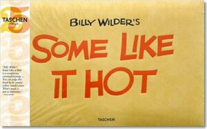 Billy Wilder's Some Like It Hot by Dan Auiler, Alison Castle