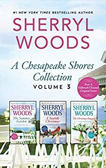 A Chesapeake Shores Collection Volume 3: The Summer Garden\\A Seaside Christmas\\The Christmas Bouquet by Sherryl Woods