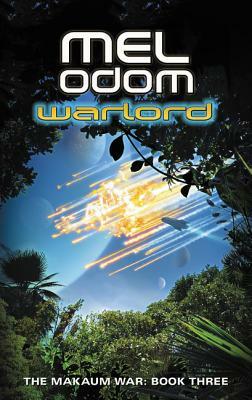 Warlord: The Makaum War: Book Three by Mel Odom