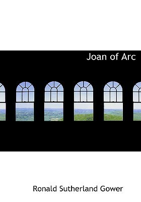 Joan of Arc by Ronald Charles Sutherland Gower