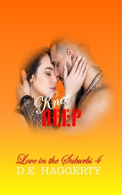 Knee Deep: A Second Chance Romantic Comedy by D.E. Haggerty