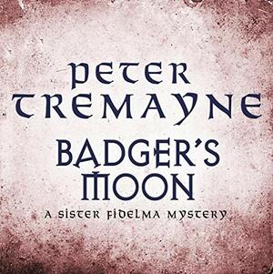 Badger's Moon  by Peter Tremayne