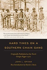 Hard Times on a Southern Chain Gang by David A. Davis, John Louis Spivak