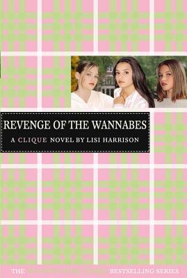 Revenge of the Wannabes by Lisi Harrison