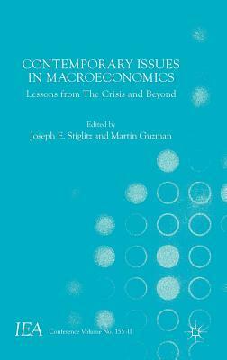 Contemporary Issues in Macroeconomics: Lessons from The Crisis and Beyond by Joseph E. Stiglitz