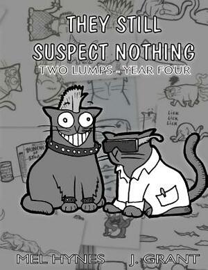 They Still Suspect Nothing by Mel Hynes