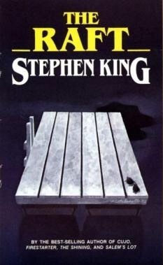 The Raft  by Stephen King