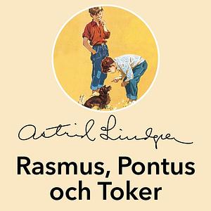 Rasmus Pontus och Toker by Astrid Lindgren