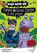 Spies Vs. Giant Slugs in the Jungle by Nikalas Catlow, Tim Wesson