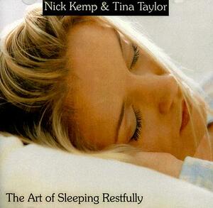 The Art of Sleeping Restfully by Tina Taylor, Nick Kemp