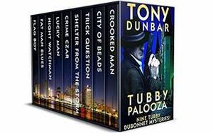 Tubbypalooza: Nine Hard-Boiled Tubby Dubonnet Mysteries by Tony Dunbar