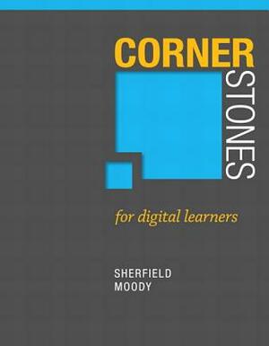 Cornerstones for Digital Learners by Robert Sherfield, Patricia Moody