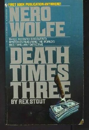 Death Times Three by Rex Stout