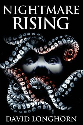 Nightmare Rising: Supernatural Suspense with Scary & Horrifying Monsters by David Longhorn, Scare Street