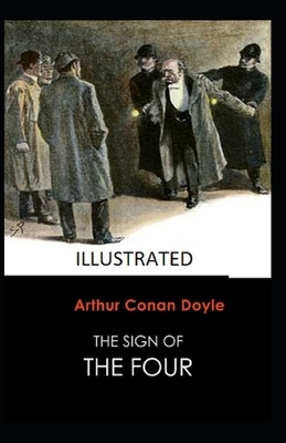 The Sign of the Four Illustrated by Arthur Conan Doyle