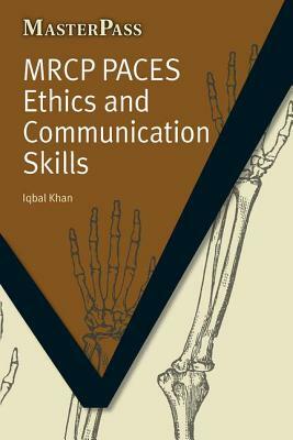 MRCP Paces Ethics and Communication Skills by Iqbal Khan